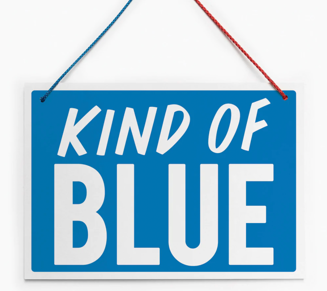 Feeling Good / Kind of Blue Sign by Crispin Finn