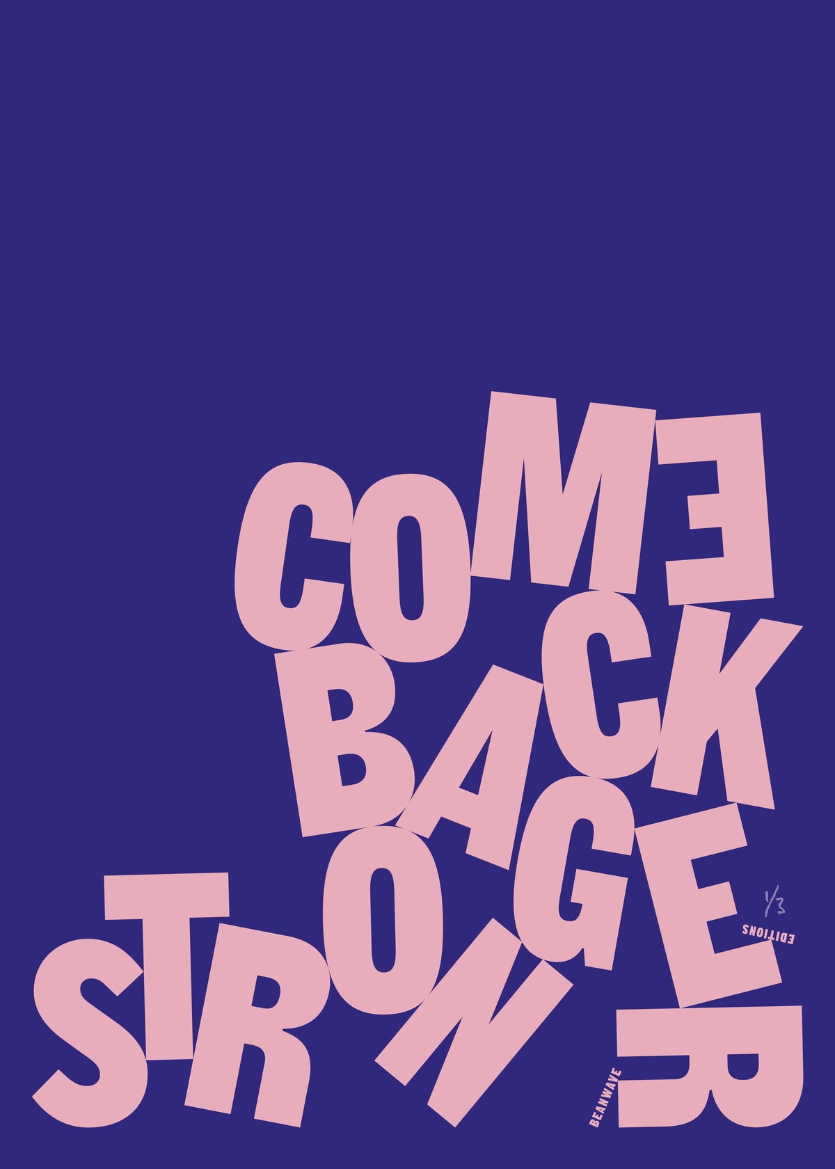Come Back Stronger-Pink on Blue by Beanwave Editions